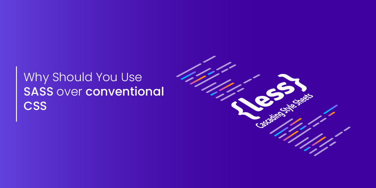 Sass Over Conventional CSS